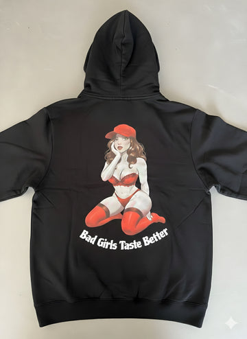 Bad Girls Taste Better Hoodie