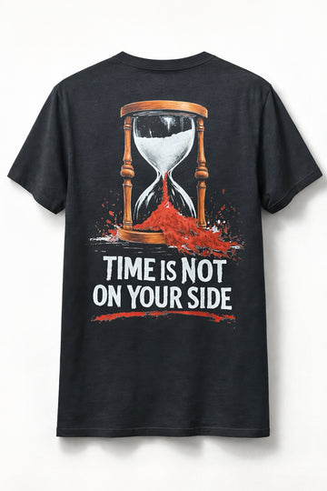 Time Is Not On Your Side T-Shirt